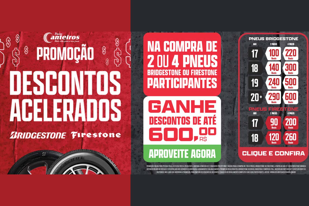 Pneus Canteiros realiza promoção de até R$600,00 de descontos em Pneus Bridgestone ou Firestone